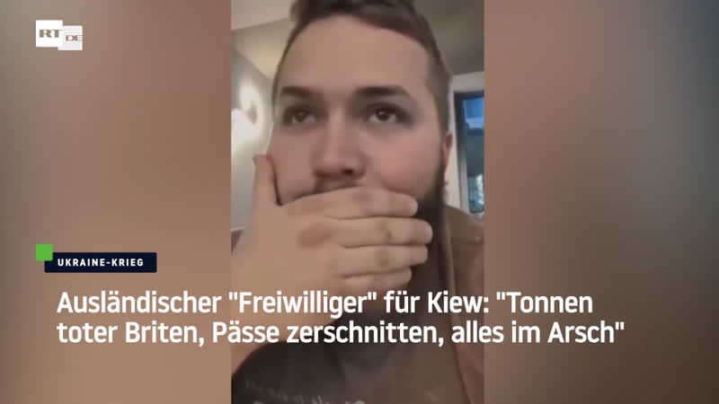 Ausländischer "freiwilliger" für kiew "tonnen toter briten, pässe zerschnitten, alles im arsch"