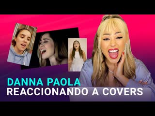 Danna paola reacciona a covers de sus fans