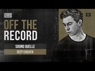 Sound quelle deep chicken [hardwell off the record 097]
