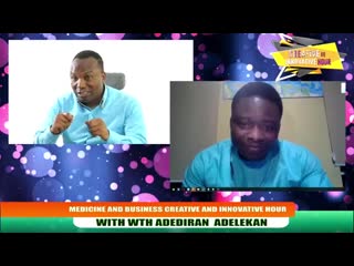 349 2018 10 21 medicine and business creative and innovative hour wth adediran adelekan