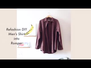 Refashion diy men's shirt into romper jumpsuit ファッション 古着リメイク服 옷리폼