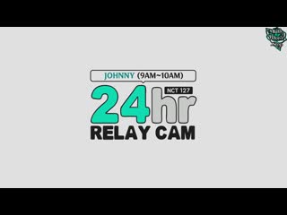 🕐johnny 9 10am｜nct 127 24hr relay cam | rus sub |