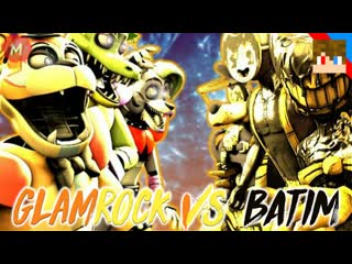 [sfm fnaf] glamrock animatronics vs batim animation