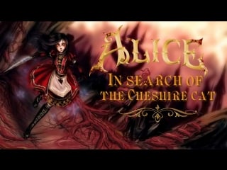Alice madness returns | in search of the cheshire cat (fan made)