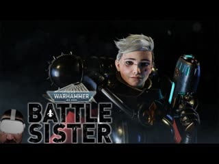 Я сестра битвы в warhammer 40000 battle sister (quest 2, 2020)