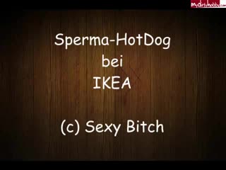 Sexybitch hotdog sperm