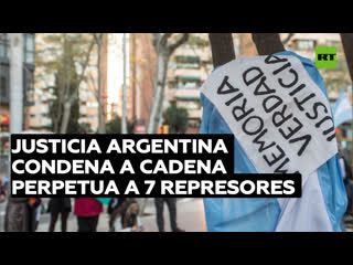 Justicia argentina condena a cadena perpetua a 7 represores en la denominada 'megacausa iii'