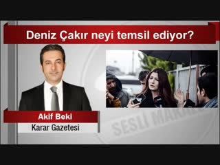 Akif beki deniz çakır neyi temsil ediyor