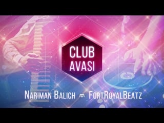 Nariman balich & fortroyalbeatz – club avası