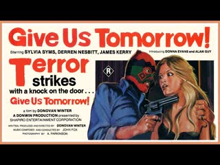 Дай нам завтра / give us tomorrow (1978 великобритания) драма криминал молодые в кино режиссер донован винтер / donovan winter