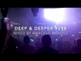 Marcelo méndez deep & deeper #298