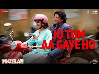 Jo tum aa gaye ho toofaan | farhan akhtar, mrunal t | arijit singh | samuel, akanksha | javed akhtar, manoj