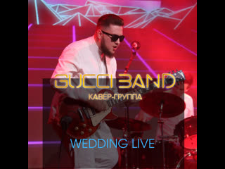 Gucci band weeding live