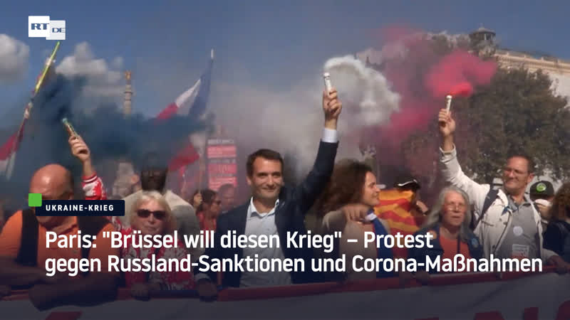 Paris "brüssel will diesen krieg" – protest gegen russland sanktionen und corona massnahmen