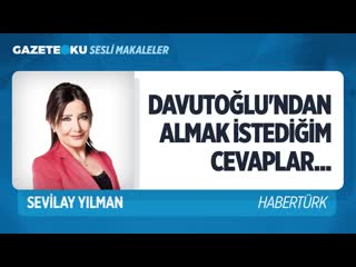 026 davutoğlu suri̇ye ve rusya poli̇ti̇kalarina eleşti̇ri̇ yapmali (sevilay yılman gazeteoku sesli makale) mp4