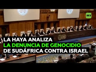 La corte internacional de justicia de la haya analiza la denuncia de genocidio de sudáfrica contra israel