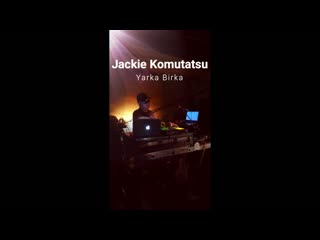 Jackie komutatsu yarka birka (live)