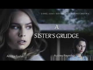 Смертельная обида (2021) a sister's grudge (a deadly grudge)