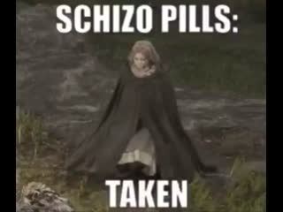 Schizo pills taken