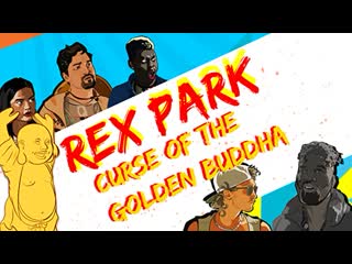 Рэкс парк проклятие золотого будды (2021) rex park curse of the golden buddha