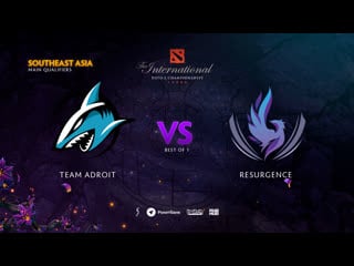 Team adroit vs resurgence, ti9 qualifiers sea, bo1 [mila]