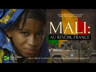 Mali au revoir, france mali fights to shake off the burden of french colonisation