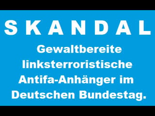 Masvid scandal linksfaschistische antifa verherrlichung u hardcore supporter im deutschen bundestag 2019