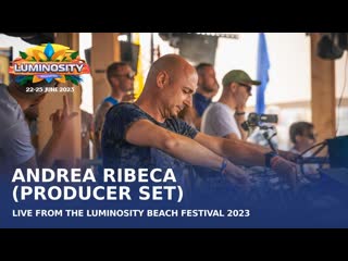 Andrea ribeca (producer set) live at luminosity beach festival 2023