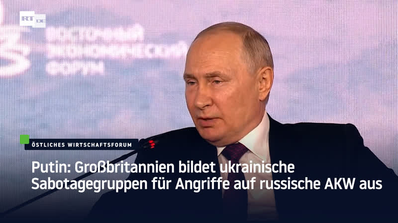 Putin grossbritannien bildet ukrainische sabotagegruppen für angriffe auf russische akw aus