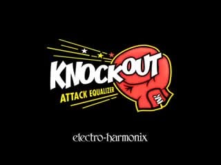 Electro harmonix knockout