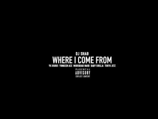 Dj shab feat yk osiris, yungeen ace, baby soulja, tokyo jetz & mob squad nard where i come from