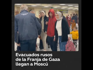 70 ciudadanos rusos evacuados de la franja de gaza llegan a moscú