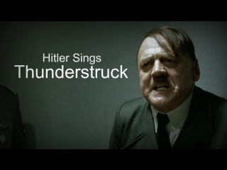 Hitler sings thunderstruck