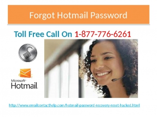 Hit your fingers at 1 877 776 6261 for forgot hotmail password