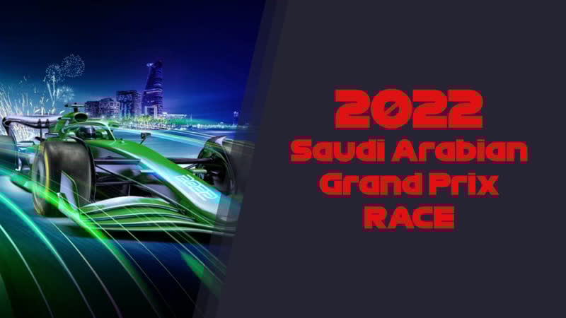 [f1] 2022 r2 saudi arabian grand prix race