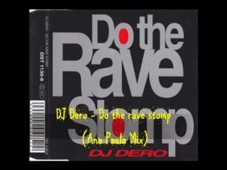 Dj dero do the rave stomp ( ana paula mix)