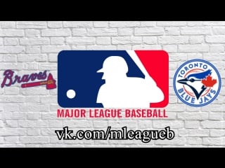 Atlanta braves vs toronto blue jays | 20 06 2018 | al | mlb 2018 (2/2)
