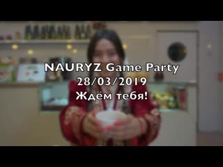 Nauryz game party 28/03/19 next esentai