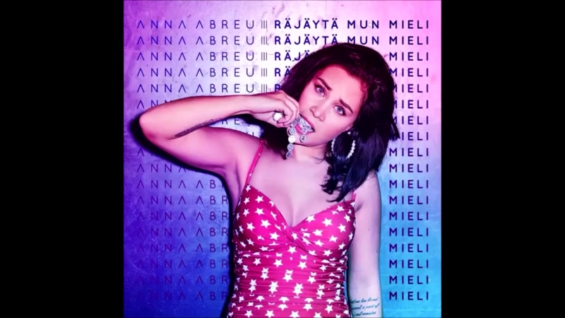 Anna abreu räjäytä mun mieli