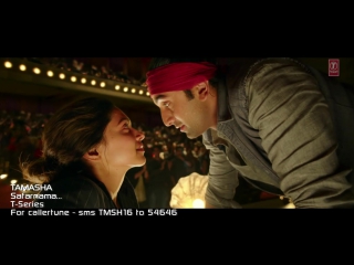 "safarnama" video song | tamasha | ranbir kapoor, deepika padukone