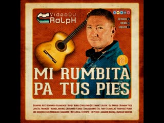 Videodj ralph mi rumbita pa tus pies vol 01