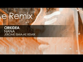 Orkidea nana (jerome isma ae remix)