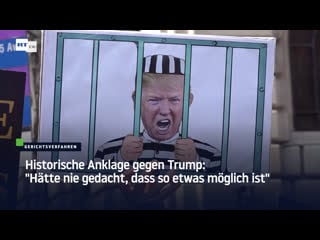 Historische anklage gegen trump "hätte nie gedacht, dass so etwas möglich ist"