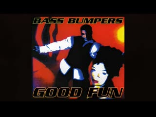 Bass bumpers good fun