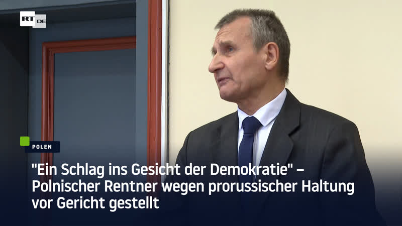 "ein schlag ins gesicht der demokratie" – polnischer rentner wegen prorussischer haltung vor gericht gestellt