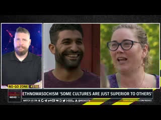 No go zone ethnomasochism ‘some cultures are just superior to others’
