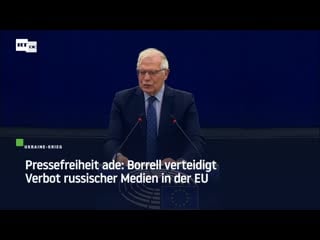 Pressefreiheit ade borrell verteidigt verbot russischer medien in der eu