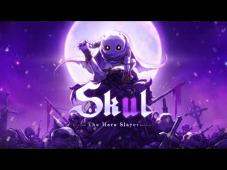 Skul the hero slayer (без комментариев/no commentary)