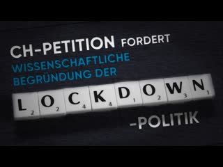 Ch petition fordert wissenschaftliche begründung der lockdown politik