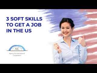 3 soft skills you should have to get employed in the us